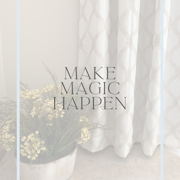 An transparent image of flowers and a curtain stands behind the words Make Magic Happen.